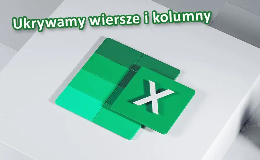 Zdjęcie Jak odkryć kolumny w Excelu i uniknąć frustracji z ukrytymi danymi